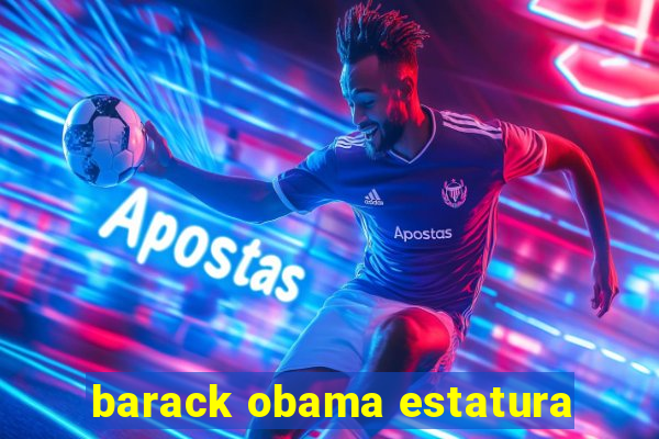 barack obama estatura